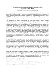 CONNECTICUT RETIREMENT PLANS AND TRUST FUNDS DIVERSITY PRINCIPLES Adopted by the Investment Advisory Council in April, 2006 The Investment Policy Statement sets forth the Treasurer’s guidelines for vendors and contract