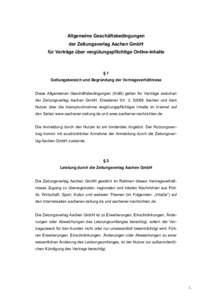 Allgemeine Geschäftsbedingungen der Zeitungsverlag Aachen GmbH für Verträge über vergütungspflichtige Online-Inhalte §1 Geltungsbereich und Begründung der Vertragsverhältnisse