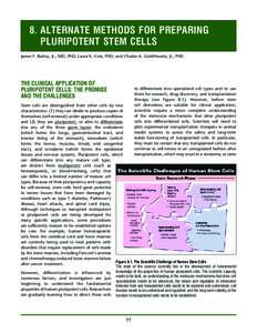 8. Alternate Methods for preparing pluripotent Stem Cells James F. Battey, Jr., MD, PhD; Laura K. Cole, PhD; and Charles A. Goldthwaite, Jr., PhD The Clinical Application of Pluripotent Cells: The Promise