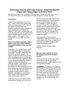 Secondary Trauma and Foster Parents: Understanding its Impact and Taking Steps to Protect Them David Conrad, LCSW, is the Coordinator of the Secondary Trauma Prevention Project and a consultant to the Division of Child W