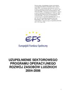 Wersja scalona, uwzględniająca zmiany wprowadzone rozporządzeniem Ministra Gospodarki i Pracy z dnia 22 lutego 2005 r. zmieniającym rozporządzenie w sprawie przyjęcia Uzupełnienia SPO RZL (Dz. U. Nr 40, poz. 382),