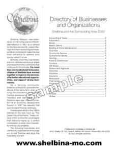 Directory of Businesses and Organizations Shelbina and the Surrounding Area 2003 Shelbina, Missouri, was established on the rolling prairie of Northeast Missouri in 1857 as a railhead for the Hannibal and St. Joseph Rail