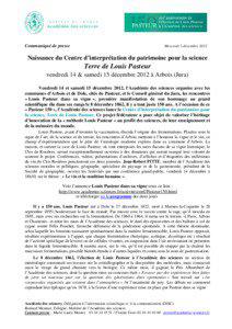 Naissance du Centre d’interprétation du patrimoine pour la science Terre de Louis Pasteur - Vendredi 14 et samedi 15 décembre 2012 à Arbois (Jura) - Communiqué de presse