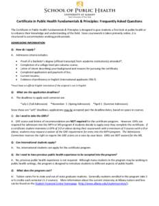 Certificate in Public Health Fundamentals & Principles: Frequently Asked Questions The Certificate in Public Health Fundamentals & Principles is designed to give students a first look at public health or to enhance their