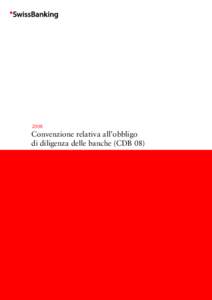 2008  Convenzione relativa all’obbligo di diligenza delle banche (CDB 08)  Convenzione