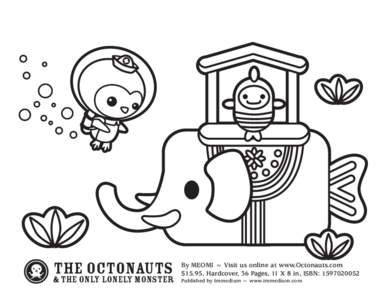 THE OCTONAUTS  & THE ONLY LONELY MONSTER By MEOMI ~ Visit us online at www.Octonauts.com $15.95, Hardcover, 36 Pages, 11 X 8 in, ISBN: [removed]