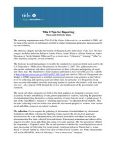 Title II Tips for Reporting Race and Ethnicity Data The reporting requirements under Title II of the Higher Education Act, as amended in 2008, call for data on the number of individuals enrolled in teacher preparation pr