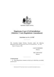 Australian Capital Territory  Magistrates Court (Civil Jurisdiction) (Solicitors’ Costs) Regulations1 (Amendment) Subordinate Law No. 2 of 19982