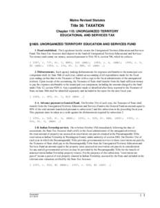 Maine Revised Statutes  Title 36: TAXATION Chapter 115: UNORGANIZED TERRITORY EDUCATIONAL AND SERVICES TAX §1605. UNORGANIZED TERRITORY EDUCATION AND SERVICES FUND