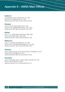 Appendix 6 – AMSA Main Offices  Canberra 25 Constitution Avenue, Canberra City ACT 2601 GPO Box 2181, Canberra City ACT 2601 Telephone: ([removed], Facsimile: ([removed]