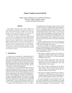 Faster Content Access in KAD Moritz Steiner, Damiano Carra, and Ernst W. Biersack Eur´ecom, Sophia–Antipolis, France {steiner|carra|erbi}@eurecom.fr  Abstract