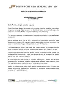 South Port New Zealand Annual Meeting  NZX AND MEDIA STATEMENT 30 OCTOBERSouth Port investing in container capacity
