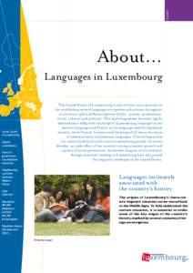 SOCIETY  About… Languages in Luxembourg The Grand Duchy of Luxembourg is one of those rare countries in the world where several languages are spoken and written throughout