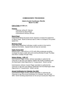 COMMISSIONERS’ PROCEEDINGS Adams County Courthouse, Ritzville March 18, 2002 Call to Order @ 8:30 a.m. Present: Chairman Jeffrey W. Stevens