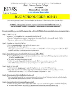 900 South Court Street Ellisville, MS 39437 • Phone: ( • Fax: ( • Email:   Jones County Junior CollegeFinancial Aid Checklist www.jcjc.edu/financialaid