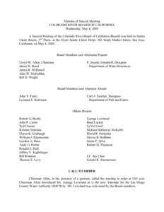 Minutes of Special Meeting COLORADO RIVER BOARD OF CALIFORNIA Wednesday, May 4, 2005 A Special Meeting of the Colorado River Board of California (Board) was held in Sainte Claire Room, 2nd Floor, at the Hyatt Sainte Clai