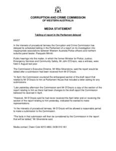 CORRUPTION AND CRIME COMMISSION OF WESTERN AUSTRALIA MEDIA STATEMENT Tabling of report in the Parliament delayed[removed]