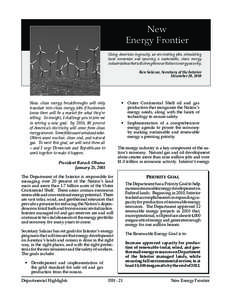 New Energy Frontier Using American ingenuity, we are creating jobs, stimulating local economies and spurring a sustainable, clean energy industrial base that will strengthen our Nation’s energy security. Ken Salazar, S