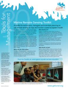 Tools for Management Marine Remote Sensing Toolkit A toolkit for technicians, managers and scientists planning to use remote sensing to map and monitor coastal ecosystem health