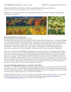 FOR IMMEDIATE RELEASE: October 15, 2014  CONTACT: Jennifer Johnson, Johnson Estate Winery: Fall Events: Third Annual Riesling Celebration at the Winery Winery’s Sweet Riesling Wins Double Gold at 2014 NY F