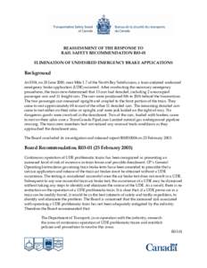 REASSESSMENT OF THE RESPONSE TO RAIL SAFETY RECOMMENDATION R03-01 ELIMINATION OF UNDESIRED EMERGENCY BRAKE APPLICATIONS Background At 0354, on 20 June 2000, near Mile 1.7 of the North Bay Subdivision, a train-initiated u