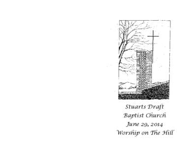 Stuarts Draft Baptist Church June 29, 2014 Worship on The Hill  Morning Worship On the Hill - 10:30 a.m.