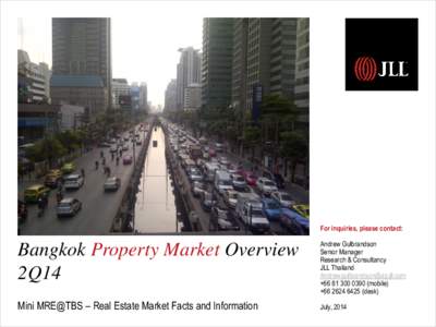 For inquiries, please contact:  Bangkok Property Market Overview 2Q14  Andrew Gulbrandson