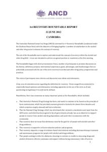 1st RECOVERY ROUNDTABLE REPORT 12 JUNE 2012 CANBERRA The Australian National Council on Drugs (ANCD) convened its 1 st Recovery Roundtable (conducted under the Chatham House Rule) with the objective of bringing together 