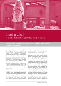 Starting school A pivotal life transition for children and their families Mary Sayers, Sue West, Jen Lorains, Bella Laidlaw, Tim G. Moore and Rachel Robinson All children arrive at primary school with knowledge and exper