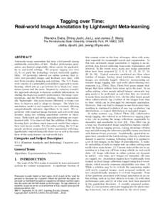 Tagging over Time: Real-world Image Annotation by Lightweight Meta-learning Ritendra Datta, Dhiraj Joshi, Jia Li, and James Z. Wang The Pennsylvania State University, University Park, PA 16802, USA {datta,