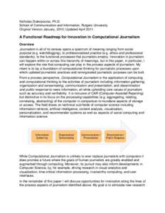 Nicholas Diakopoulos, Ph.D. School of Communication and Information, Rutgers University Original Version January, 2010; Updated April[removed]A Functional Roadmap for Innovation in Computational Journalism Overview