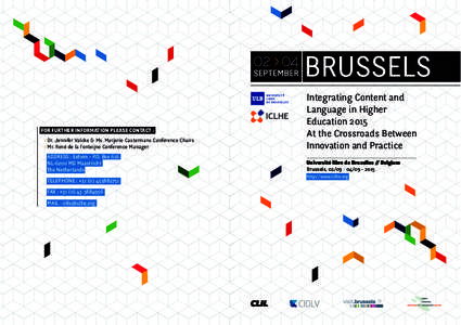 FOR FURTHER INFORMATION PLEASE CONTACT : > Dr. Jennifer Valcke & Ms. Marjorie Castermans Conference Chairs > Mr. René de la Fonteijne Conference Manager ADDRESS : Exhem - P.O. Box 616 NL-6200 MD Maastricht 