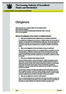 The Licensing Authority of Secondhand Dealers and Pawnbrokers For more information visit www.justice.govt.nz/tribunals Obligations Please note this is not a complete outline of the Secondhand Dealers