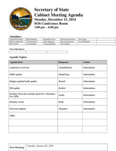 Secretary of State Cabinet Meeting Agenda Monday, December 15, 2014 SOS Conference Room 3:00 pm – 4:00 pm Attendees: