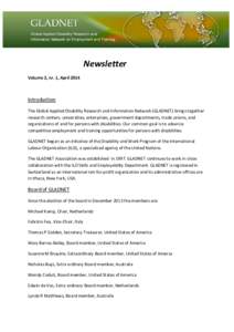 Newsletter Volume 2, nr. 1, April 2014 Introduction The Global Applied Disability Research and Information Network (GLADNET) brings together research centers, universities, enterprises, government departments, trade unio