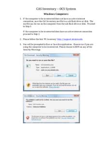 CAS	
  Inventory	
  –	
  OCS	
  System	
   Windows	
  Computers	
   1. If	
  	
  the	
  computer	
  to	
  be	
  inventoried	
  does	
  not	
  have	
  an	
  active	
  internet	
   connection,	
  sav