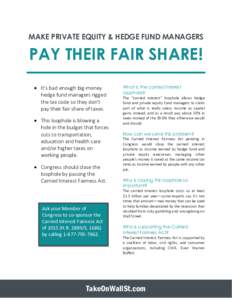 MAKE PRIVATE EQUITY & HEDGE FUND MANAGERS  PAY THEIR FAIR SHARE!  It’s bad enough big-money hedge fund managers rigged the tax code so they don’t