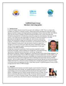 CaMPAM Expert Group Members’ short biographies 1. Ramon de Leon A native of Uruguay, Ramón de León first moved to the Caribbean inPrior to coming to the Caribbean he worked as a fisheries scientist, collaborat