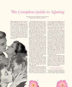 The Complete Guide to Kissing Smooch unto others as you would have them smooch unto you. Writing by Krista, illustration by Ruby A. Well, it’s happened. You’ve found someone you like. Someone you have a crush on. Thi