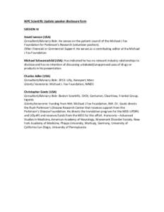 WPC Scientific Update speaker disclosure form SESSION IV David Iverson (USA) Consultant/Advisory Role: He serves on the patient council of the Michael J Fox Foundation for Parkinson’s Research (volunteer position). Oth
