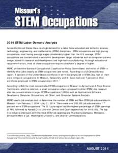2014 STEM Labor Demand Analysis Across the United States there is a high demand for a labor force educated and skilled in science, technology, engineering, and mathematics (STEM) disciplines. STEM occupations are high-pa