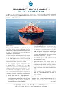 casualty information NO. 90 – october 2012 Norwegian Hull Club wishes to contribute to increased safety on board while focusing on Lives, Health, Environment, Assets, and the distribution of Useful Experience. In this 