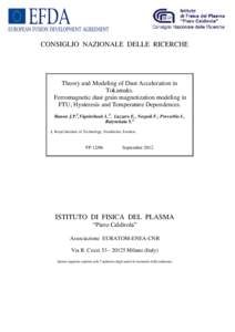 CONSIGLIO NAZIONALE DELLE RICERCHE  Theory and Modeling of Dust Acceleration in Tokamaks. Ferromagnetic dust grain magnetization modeling in FTU; Hysteresis and Temperature Dependences.