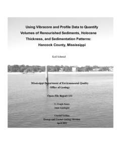 Using Vibracore and Profile Data to Quantify Volumes of Renourished Sediments, Holocene Thickness, and Sedimentation Patterns: Hancock County, Mississippi Keil Schmid