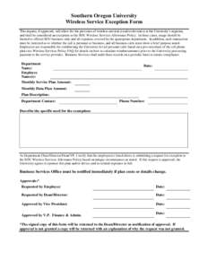 Southern Oregon University Wireless Service Exception Form This request, if approved, will allow for the provision of wireless service(s) and/or device(s) at the University’s expense, and shall be considered an excepti