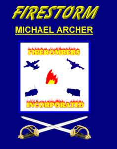 New Book Recounts Adventures Of Firefighters Trapped In Central American Uprising! They set out to save their company. They ended up saving an entire nation! Los Angeles, California (February 8, 2005) – Firebomber Pub
