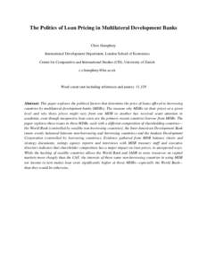 The Politics of Loan Pricing in Multilateral Development Banks Chris Humphrey International Development Department, London School of Economics Center for Comparative and International Studies (CIS), University of Zurich 