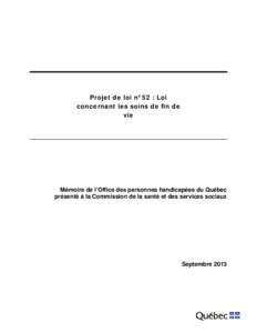 Projet de loi no 52 : Loi concernant les soins de fin de vie Mémoire de l’Office des personnes handicapées du Québec présenté à la Commission de la santé et des services sociaux