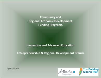 Community and Regional Economic Development Funding Program$ Innovation and Advanced Education Entrepreneurship & Regional Development Branch