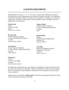 ACKNOWLEDGEMENTS The publication of Français 7e - 8e - 9e: Programme d’études is the culmination of a process involving teachers, school administrators and program development specialists. The Department of Education